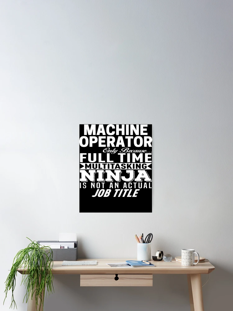 Thumbnail 2 of 3, Poster, Machine Operator designed and sold by clickmostro.