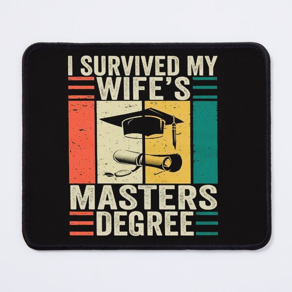 Item preview, I Survived My Wife's Masters Degree designed and sold by shopCaDs29-c.