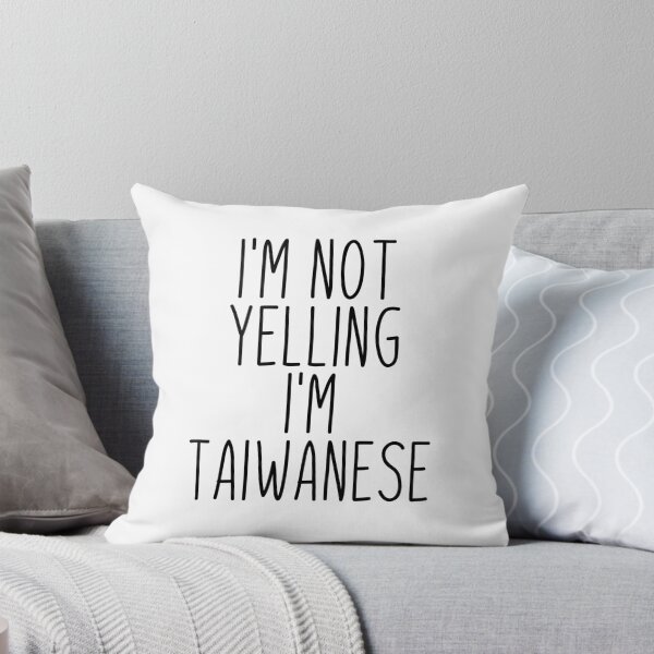 Item preview, I'm Not Yelling I'm Taiwanese - Taiwan designed and sold by MountainD.