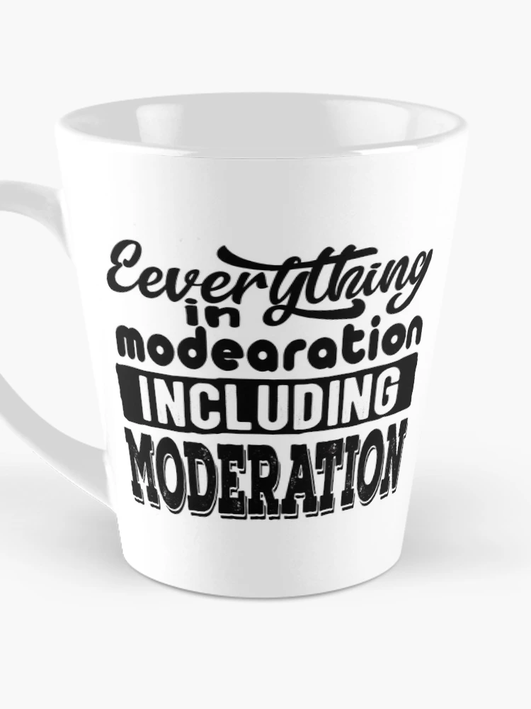 Thumbnail 3 of 4, Coffee Mug, Everything In Moderation Including Moderation designed and sold by samah82.
