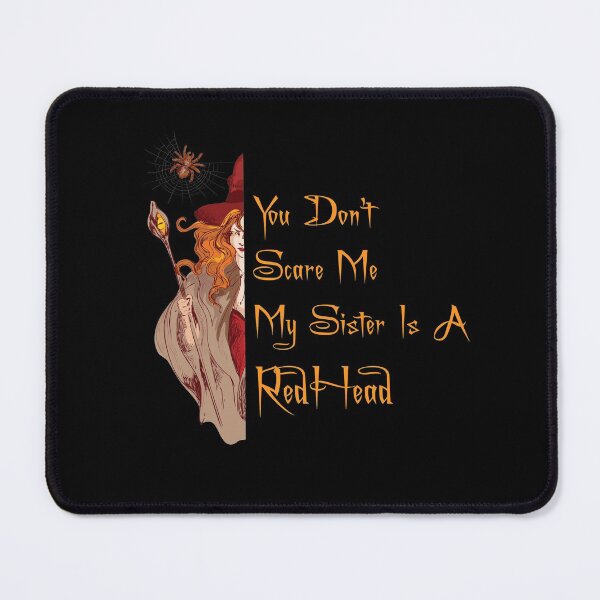 Item preview, Dont Scare Me My sister is a RedHead Ginger Pride Essential designed and sold by damithez.