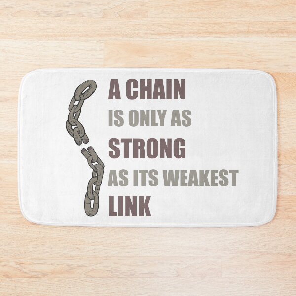 Item preview, A Chain Is Only As Strong As Its Weakest Link designed and sold by Cosmotopia.