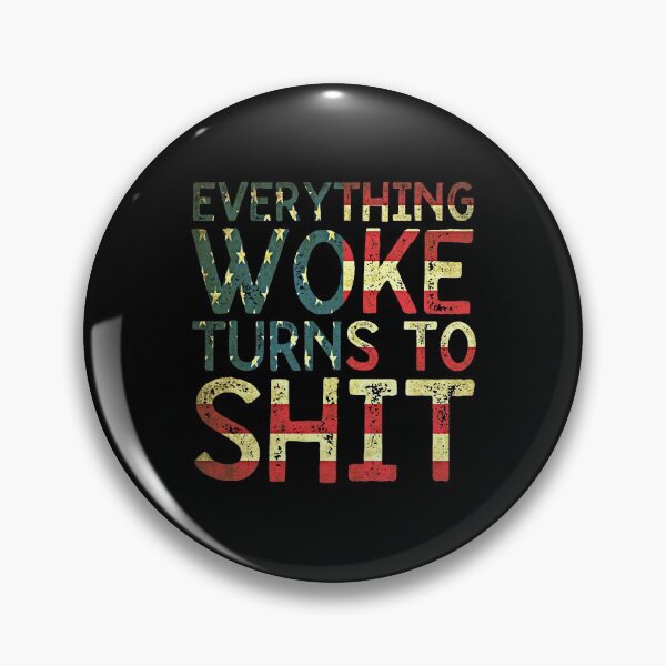 Item preview, Everything Woke Turns To Shit, Trump quotes designed and sold by ds-4.