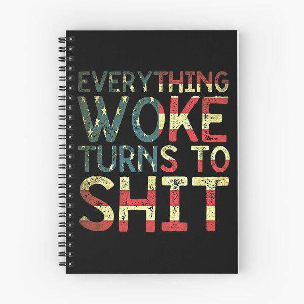 Item preview, Everything Woke Turns To Shit, Trump quotes designed and sold by ds-4.