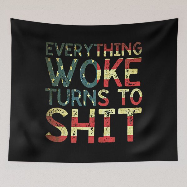 Item preview, Everything Woke Turns To Shit, Trump quotes designed and sold by ds-4.