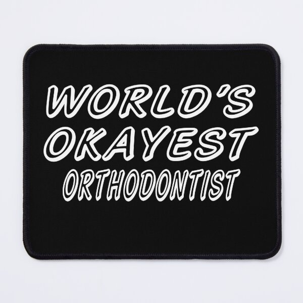 Item preview, WORLD'S OKAYEST ORTHODONTIST designed and sold by T-shirtgallery.