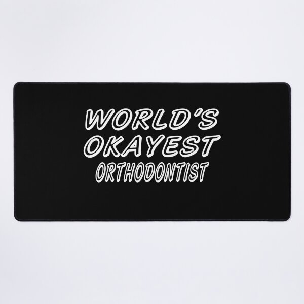 Item preview, WORLD'S OKAYEST ORTHODONTIST designed and sold by T-shirtgallery.