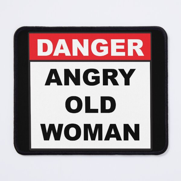 Item preview, Danger: Angry Old Woman designed and sold by Marc Scott-Parkin.