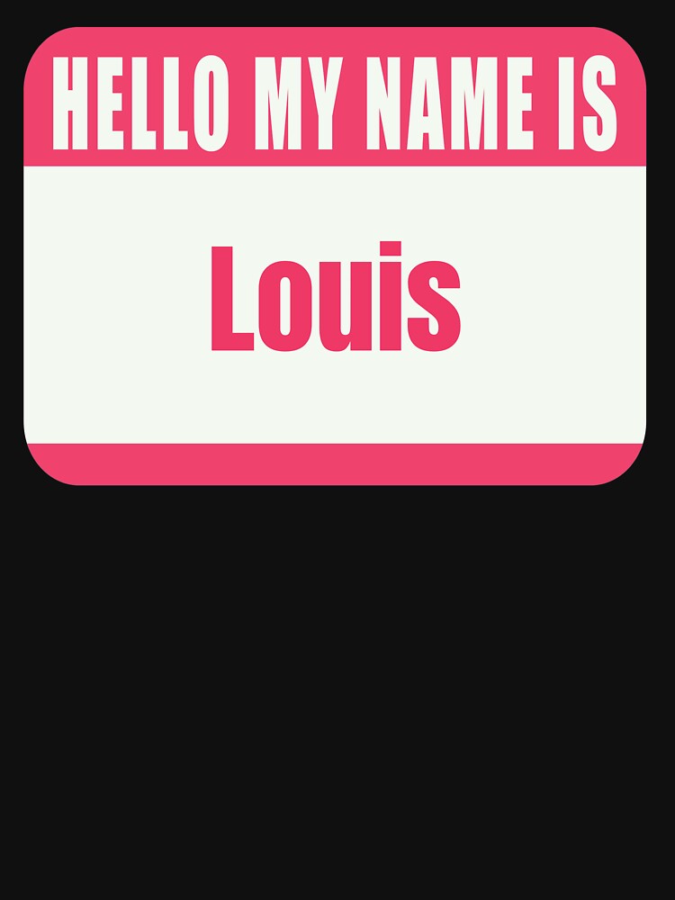 Hello My Name is Louis Name Tag  Poster for Sale by Cafecreative