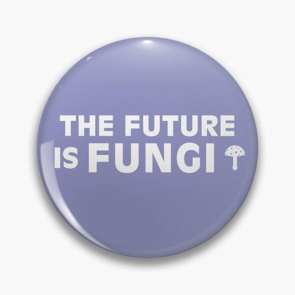 Item preview, The Future is Fungi designed and sold by Melbournator.