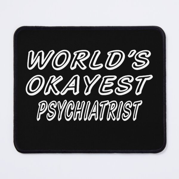 Item preview, WORLD'S OKAYEST PSYCHIATRIST designed and sold by T-shirtgallery.