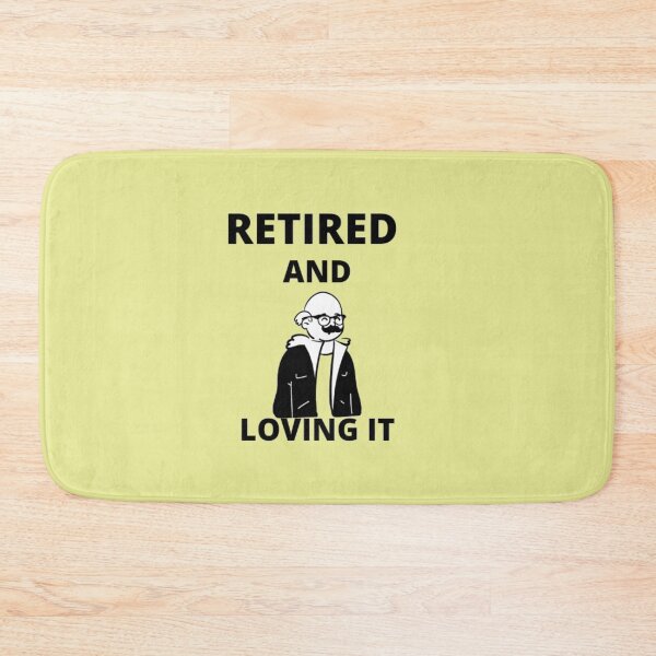 Item preview, retired and loving it designed and sold by imtiyaz9661.
