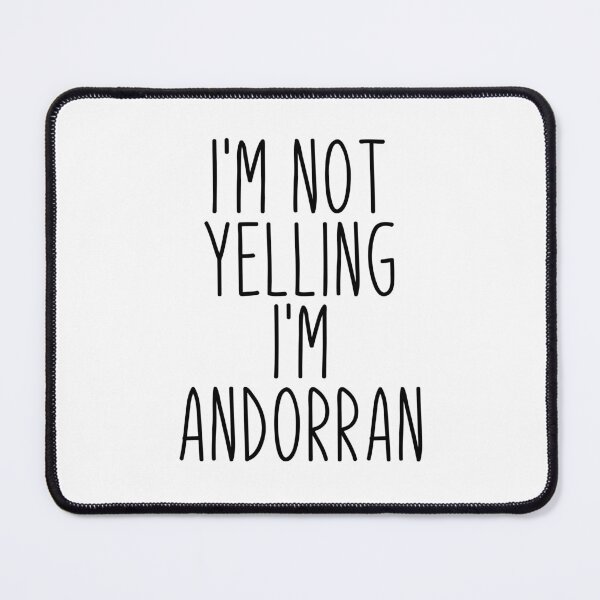 Item preview, I'm Not Yelling I'm Andorran - Andorra designed and sold by MountainD.