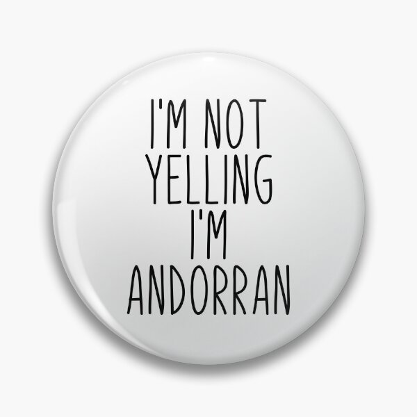 Item preview, I'm Not Yelling I'm Andorran - Andorra designed and sold by MountainD.