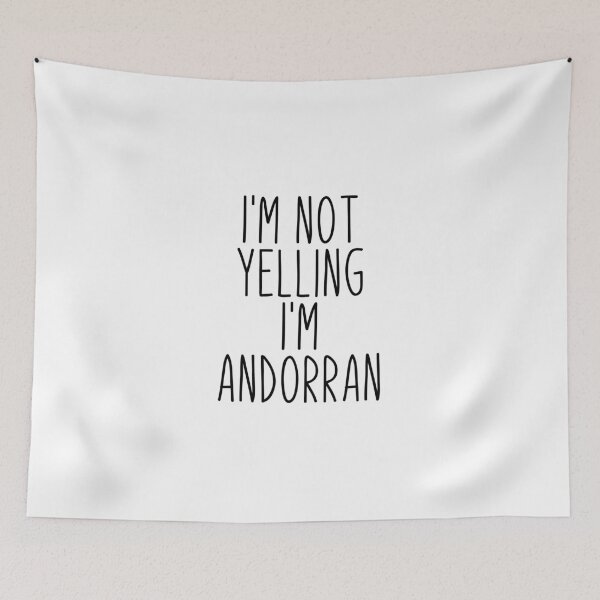 Item preview, I'm Not Yelling I'm Andorran - Andorra designed and sold by MountainD.