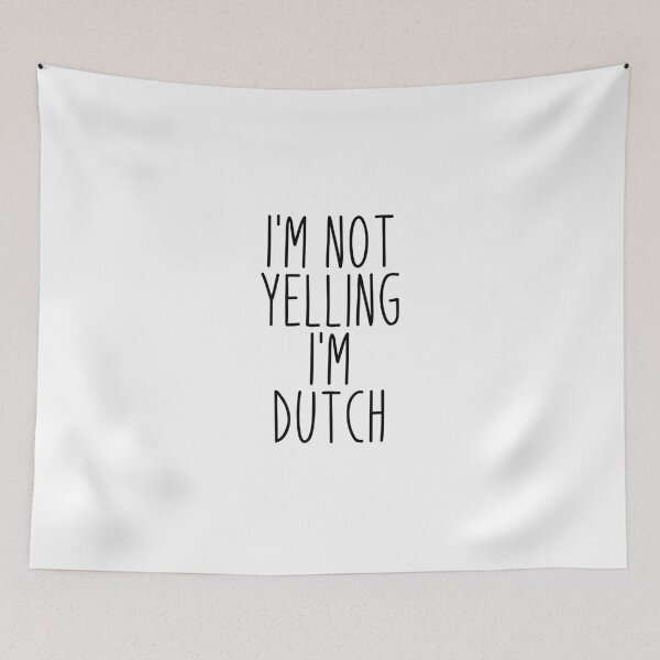 Item preview, I'm Not Yelling I'm Dutch - Netherlands designed and sold by MountainD.
