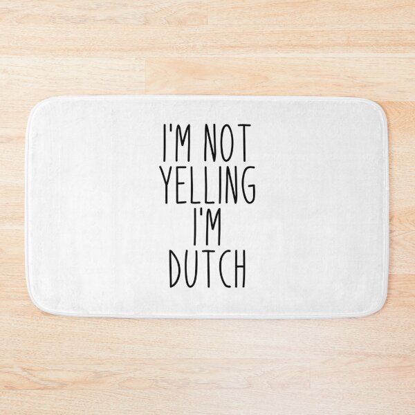 Item preview, I'm Not Yelling I'm Dutch - Netherlands designed and sold by MountainD.