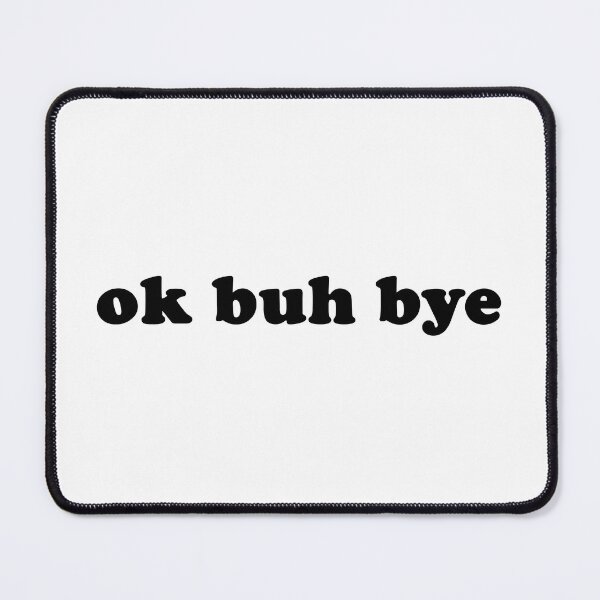 Item preview,  Ok Buh Bye designed and sold by planDpromotions.