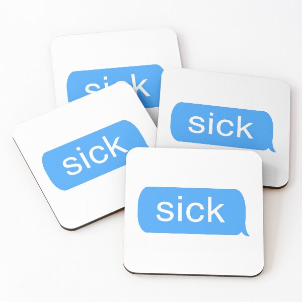 Item preview, "sick" - Text Message designed and sold by NobodysHero.
