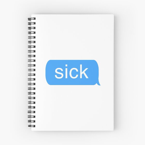 Item preview, "sick" - Text Message designed and sold by NobodysHero.