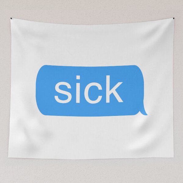 Aperçu de l'œuvre "sick" - Text Message créée et vendue par NobodysHero.