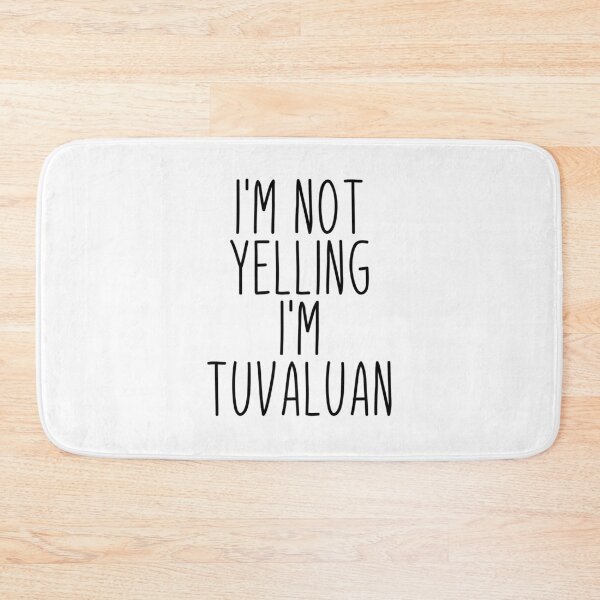 Item preview, I'm Not Yelling I'm Tuvaluan - Tuvalu designed and sold by MountainD.