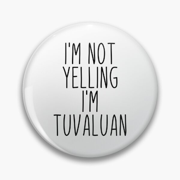 Item preview, I'm Not Yelling I'm Tuvaluan - Tuvalu designed and sold by MountainD.
