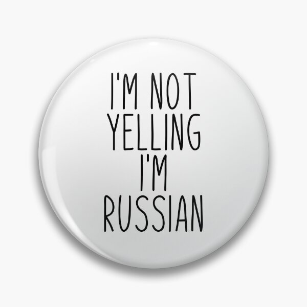 Item preview, I'm Not Yelling I'm Russian - Russia designed and sold by MountainD.