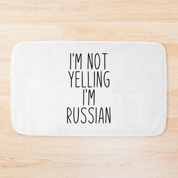 Item preview, I'm Not Yelling I'm Russian - Russia designed and sold by MountainD.