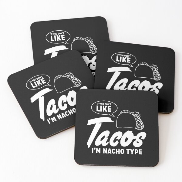 Item preview, If you don't like tacos I'm nacho type designed and sold by Zexten.
