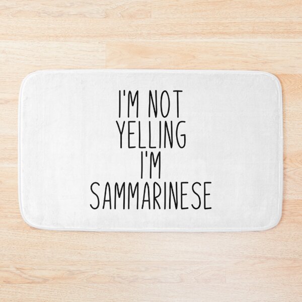 Item preview, I'm Not Yelling I'm Sammarinese - San Marino designed and sold by MountainD.