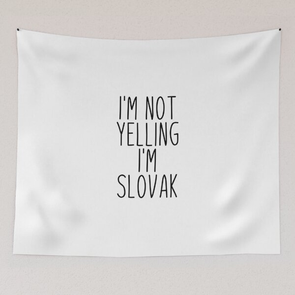 Item preview, I'm Not Yelling I'm Slovak - Slovakia designed and sold by MountainD.