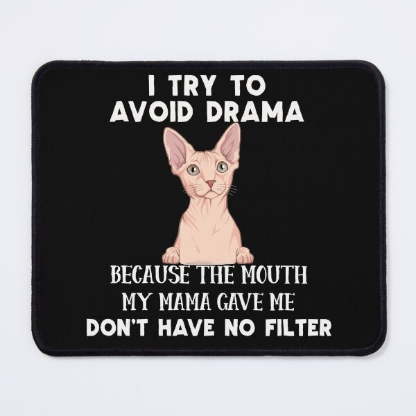 Item preview, Sphynx I Try To Avoid Drama Funny Sphynx Cat Quote designed and sold by MaureceMoses.