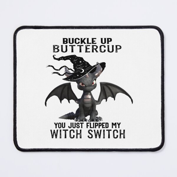 Item preview, Halloween Dragon Buckle Up Buttercup You Just Flipped My Witch Switch  designed and sold by AlisonWalsh24.