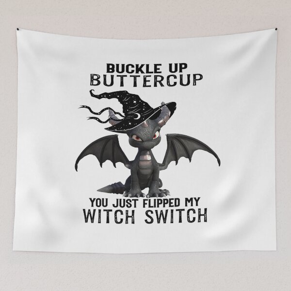Item preview, Halloween Dragon Buckle Up Buttercup You Just Flipped My Witch Switch  designed and sold by AlisonWalsh24.