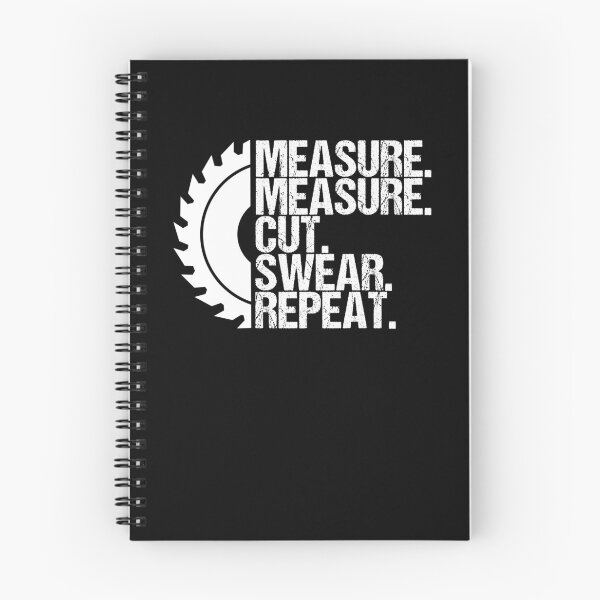 Item preview, Measure Measure Cut Swear Repeat Woodworker Table Saw designed and sold by Nessshirts.