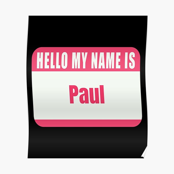 "Hello My Name is Paul Name Tag " Poster for Sale by Cafecreative