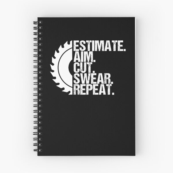 Item preview, Estimate Aim Cut Swear Repeat Table Saw Woodworker Sawdust designed and sold by Nessshirts.