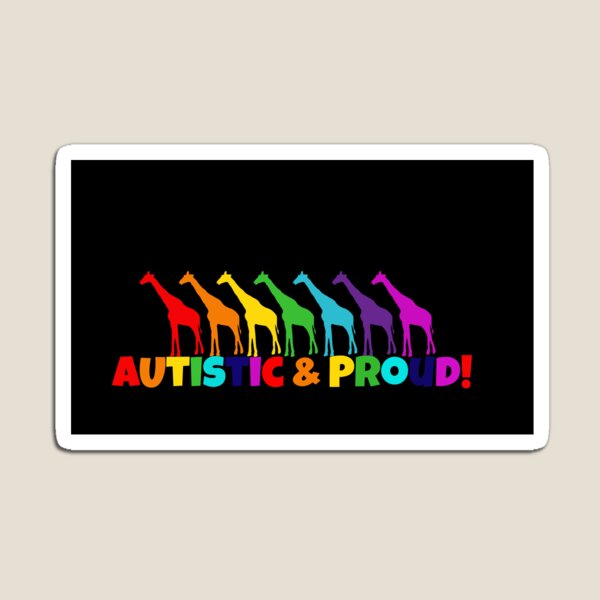 Autistic & Proud w/ Giraffes/black background Magnet