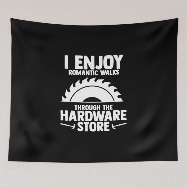 Item preview, I Enjoy Romantic Walks Through The Hardware Store Sawdust designed and sold by Nessshirts.