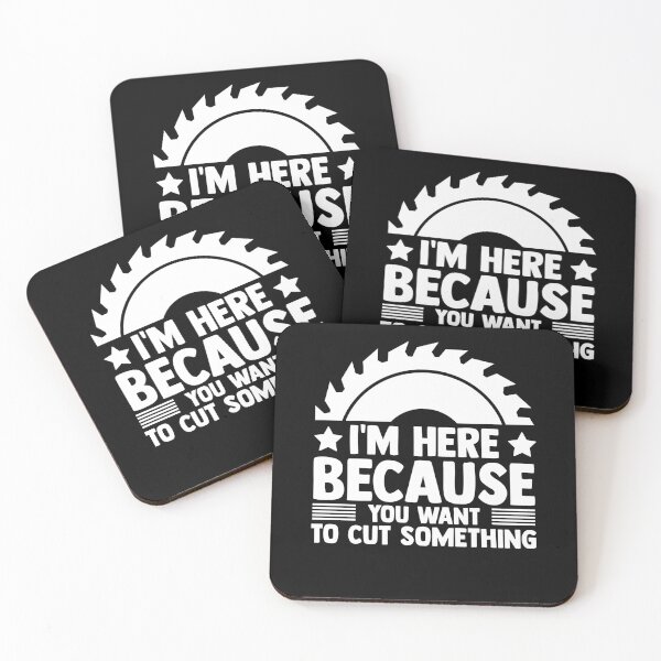 Item preview, I'm Here Because You Want To Cut Something Sawing Table Saw designed and sold by Nessshirts.
