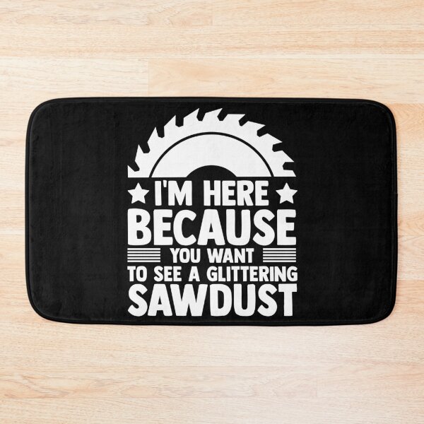 Item preview, I'm Here Because You Want To See A Glittering Sawdust designed and sold by Nessshirts.