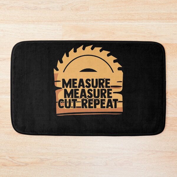 Item preview, Measure Measure Cut Repeat Woodworking Sawing Woodworker designed and sold by Nessshirts.