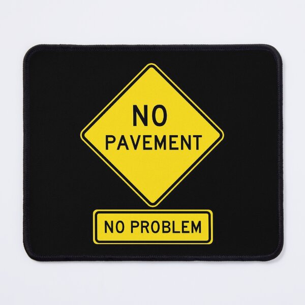 Item preview, NO PAVEMENT - No Problem! Roadsign for 4x4, Off Road designed and sold by NewNomads.
