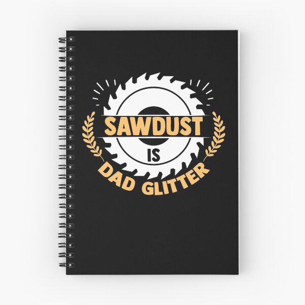 Item preview, Sawdust Is Dad Glitter Sawing Table Saw Woodworking designed and sold by Nessshirts.