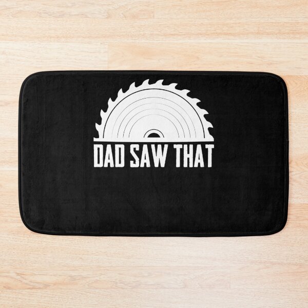 Item preview, Dad Saw That Sawing Sawdust Woodworking Table Saw designed and sold by Nessshirts.