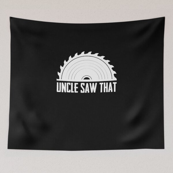 Item preview, Uncle Saw That Sawing Sawdust Woodworking Table Saw designed and sold by Nessshirts.
