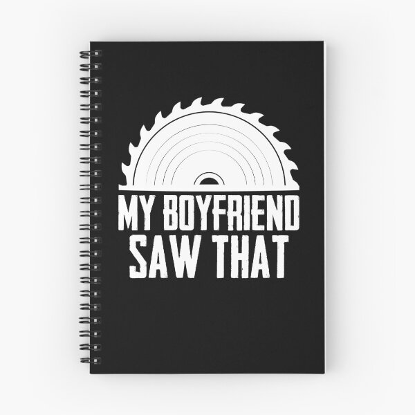 Item preview, My Boyfriend Saw That Funny Woodworking Sawdust Sawing designed and sold by Nessshirts.