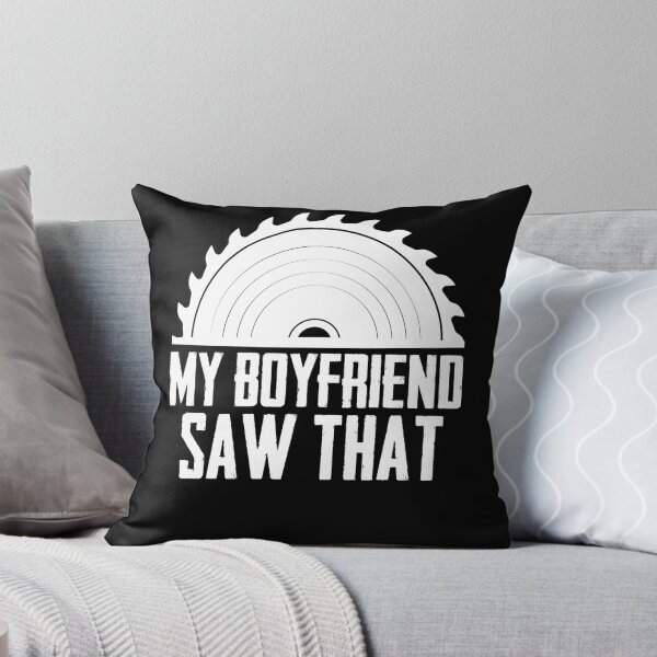Item preview, My Boyfriend Saw That Funny Woodworking Sawdust Sawing designed and sold by Nessshirts.