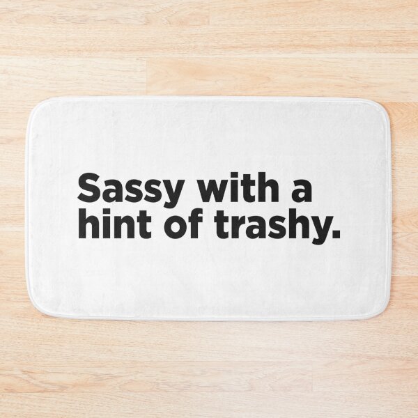 Item preview, Sassy With A Hint Of Trashy. designed and sold by Memefy.